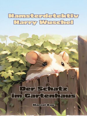 cover image of Hamsterdetektiv Harry Wuschel